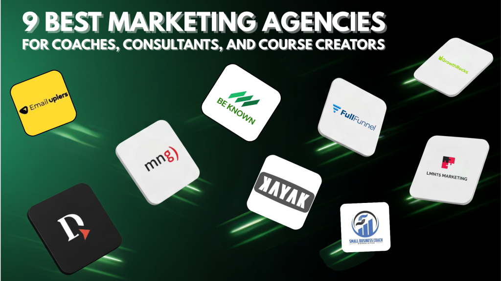 9 Best Marketing Agencies for Coaches, Consultants, and Course Creators