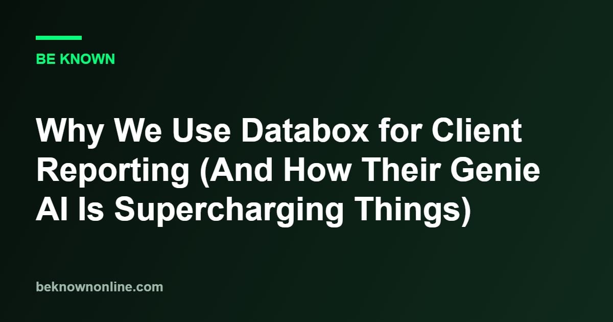 Why We Use Databox for Client Reporting (And How Their Genie AI Is Supercharging Things) (Databox reporting)